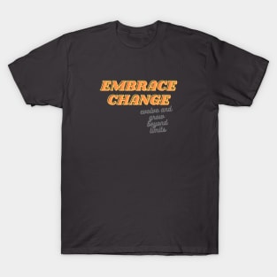 Embrace Change T-Shirt